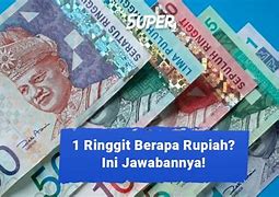 10 Ringgit Berapa Rupiah Indonesia